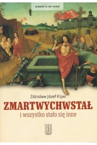 ZMARTWYCHWSTAŁ I WSZYSTKO STAŁOSIĘ INNE
