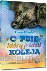 O PSIE KTÓRY JEŹDZIŁ KOLEJĄ