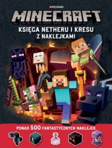 MINECRAFT.KSIĘGA NETHERU I KRESU Z NAKLEJKAMI