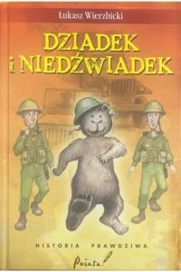 DZIADEK NIEDŹWIADEK.HISTORIA PRAWDZIWA