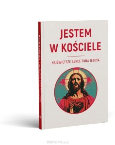 JETEM W KOŚCIELE.NAJŚWIĘTSZE SERCE PANA JEZUSA