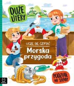 UCZĘ SIĘ CZYTAĆ.DUŻE LITERY.PODZIAŁ NA SYLABY MORSKA PRZYGODA