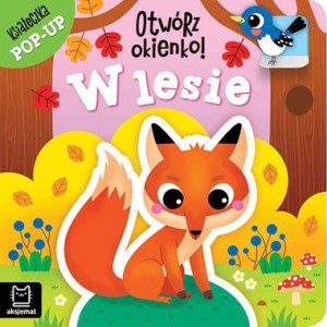 OTWÓRZ OKIENKO.W LESIE.KSIĄŻECZKA POP-UP