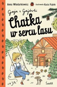 CHATKA W SERCU LASU.GAJA Z GAJÓWKI
