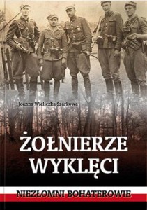 ŻOŁNIERZE WYKLĘCI.NIEZŁOMNI BOHATEROWIE