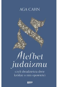 ALFABET JUDAIZMU,CZYLI DWADZIEŚCIA DWIE KRÓTKIE O NIM OPOW.
